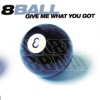 Give Me What You Got - Single, 2004