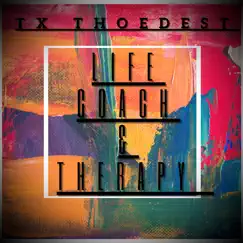 Life Coach & Therapy by Tx. Thoedest album reviews, ratings, credits