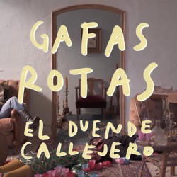 El Duende Callejero - Gafas Rotas