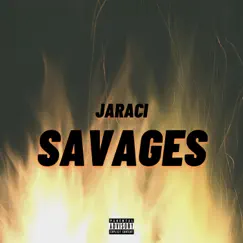 Savages - Single by JARACI album reviews, ratings, credits