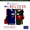 Because We Believe - Integrity's Hosanna! Music