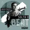 Aquecimento Solta o Beat - Single album lyrics, reviews, download