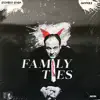 Family Ties (feat. Naymez & Sicario Sosa) - Single album lyrics, reviews, download