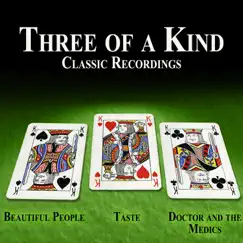 Three of a Kind - Classic Recordings by Beautiful People, Taste & Doctor & The Medics album reviews, ratings, credits