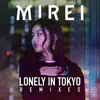 Lonely in Tokyo (Remixes) - EP album lyrics, reviews, download