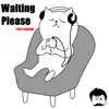Waiting Please - Single album lyrics, reviews, download