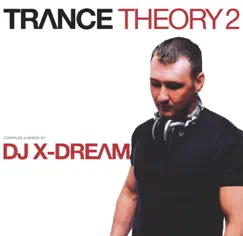 Trance Theory 2 (Continuous DJ Mix By DJ X-Dream) by DJ X-Dream album reviews, ratings, credits
