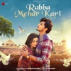 Rabba Mehr Kari - Single