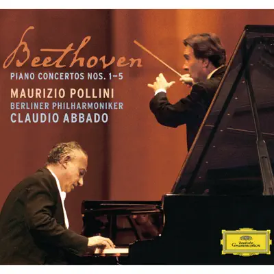 Beethoven: The Piano Concertos, Concerto for Piano, Violin & Cello - Claudio Abbado Beethoven: The Piano Concertos, Concerto for Piano, Violin & Cello - Claudio Abbado