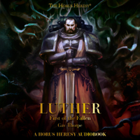 Gav Thorpe - Luther: First of the Fallen: The Horus Heresy (Unabridged) artwork