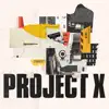 Stream & download Project X