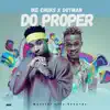 Do Proper (feat. Dotman) - Single album lyrics, reviews, download