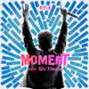 Moment (feat. Wiz Khalifa) - Single album lyrics, reviews, download