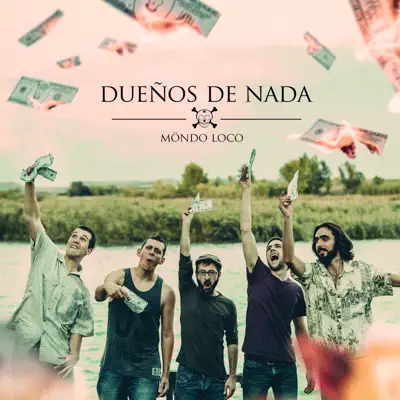 Dueños de Nada - Möndo Loco Dueños de Nada - Möndo Loco