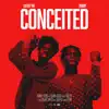 Conceited (feat. 2KBABY) - Single album lyrics, reviews, download