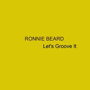 Ronnie Beard - Let's Groove It - Line Dance Chorégraphe