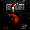 Be Safe (feat. Scoot Da Kidd) - Single album lyrics, reviews, download