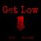 Get Low (feat. Quin Nfn) - K-80 lyrics