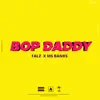 Bop Daddy (feat. Ms Banks) song lyrics