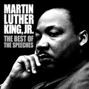 The Best of the Speeches - Martin Luther King Jr.