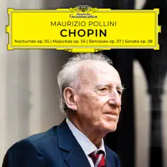 Chopin: Nocturnes, Mazurkas, Berceuse, Sonata, Op. 55-58 by Maurizio Pollini album reviews, ratings, credits