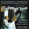 Canto gregoriano ed ambrosiano: Caelum et terra (Antifone, inni, sallende e responsori - IX, XIV secolo) - Schola Gregoriana Mediolanensis & Giovanni Vianini