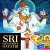 Sri Hayagriva Gayatri - EP album lyrics, reviews, download