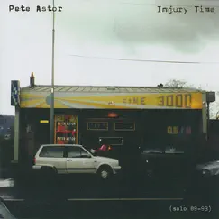 Injury Time - Solo (89-93) by Pete Astor album reviews, ratings, credits