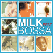 MILK BOSSA BEST - Various Artists