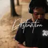 Destination - Single album lyrics, reviews, download