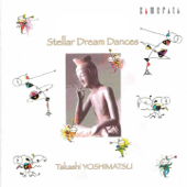 Yoshimatsu - Stellar Dream Dances - Nanae Yoshimura, Yasuki Nakura & Pro Musica Nipponia