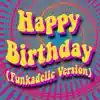Stream & download Happy Birthday (Funkadelic Version)