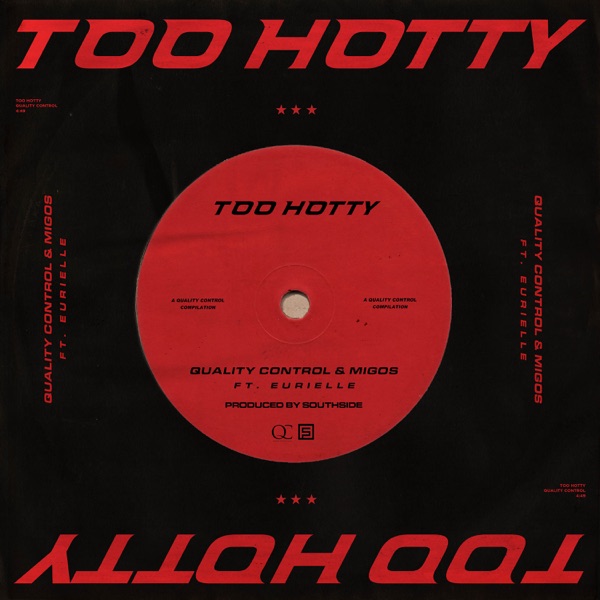 Too Hotty (feat. Eurielle) - Single - Quality Control & Migos