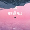 See Me Fall - Single