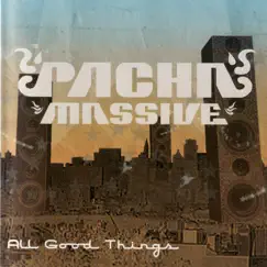 All Good Things by Pacha Massive album reviews, ratings, credits