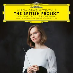 The British Project - Walton: Troilus & Cressida by City of Birmingham Symphony Orchestra & Mirga Gražinytė-Tyla album reviews, ratings, credits