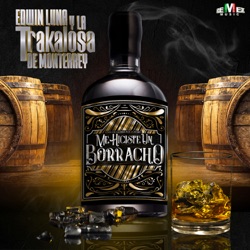 Edwin Luna y La Trakalosa de Monterrey - Me Hiciste un Borracho