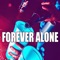 Forever Alone - DJ Alex lyrics