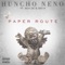 Paper Route (feat. 8ch-De & Dev.K) - Huncho Neno lyrics