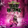 Bad Alone song lyrics