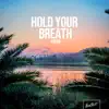 Stream & download Hold Your Breath - Single