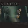 In These Times - Single album lyrics, reviews, download