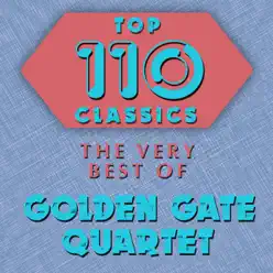 Top 110 Classics - The Very Best of Golden Gate Quartet - Golden Gate Quartet