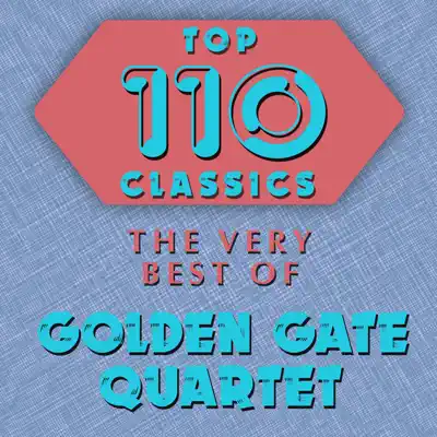 Top 110 Classics - The Very Best of Golden Gate Quartet - Golden Gate Quartet