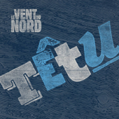 Têtu - Le Vent du Nord