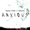 Anxious (feat. AyeeK & Rudy Cash) - Chopstar lyrics