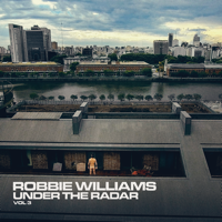 Robbie Williams - Under the Radar, Vol. 3 artwork