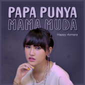 Papa Punya Mama Muda by Happy Asmara - cover art