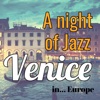 A Night of Jazz in Europe: Venice