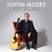 Justin Moses - Fall Like Rain